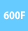 600F