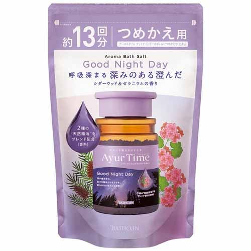 バスクリン アーユルタイム つめかえ用 520g グッドナイトデイ【プラザセレクト】