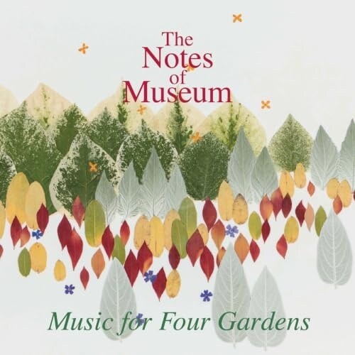 CD / The Notes of Museum / Music for Four Gardens