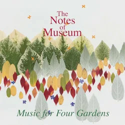 CD / The Notes of Museum / Music for Four Gardens