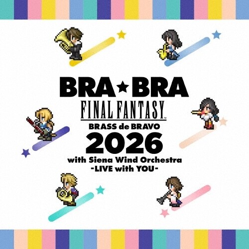 CD / �Q�[���E�~���[�W�b�N / BRA��BRA FINAL FANTASY BRASS de BRAVO 2026 with Siena Wind Orchestra -LIVE with YOU_0