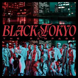 CD / THE RAMPAGE from EXILE TRIBE / BLACK TOKYO