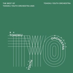 CD / ���k���[�X�I�[�P�X�g�� / The Best of Tohoku Youth Orchestra 2025